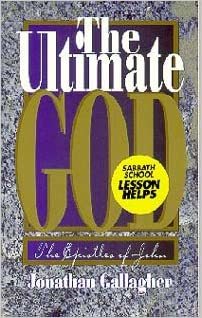 The Ultimate God - The Epistles of John
