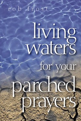 Living Waters for Your Parched Prayers