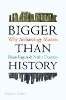 Bigger Than History - Why Archaeology Matters