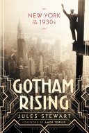 Gotham Rising - New York in The 1930s