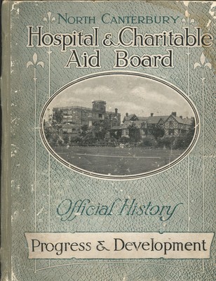 North Canterbury Hospital & Charitable Aid Board Official History