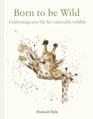 Born to Be Wild - Celebrating New Life for Vulnerable Wildlife