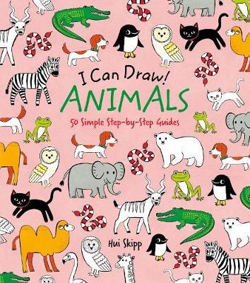 I Can Draw! Animals: 50 Simple Step-by-Step Guides I Can Draw! Animals: 50 Simple Step-by-Step Guides