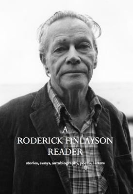 A Roderick Finlayson Reader edited by Roger Hickin