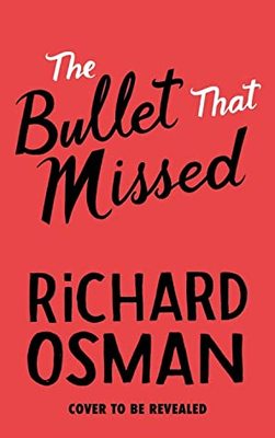 The Bullet That Missed (Thursday Murder Club, #3) by Richard Osman