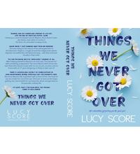 Things We Never Got Over -Trade Paperback By Score, Lucy - Romance Novel  9781945631832