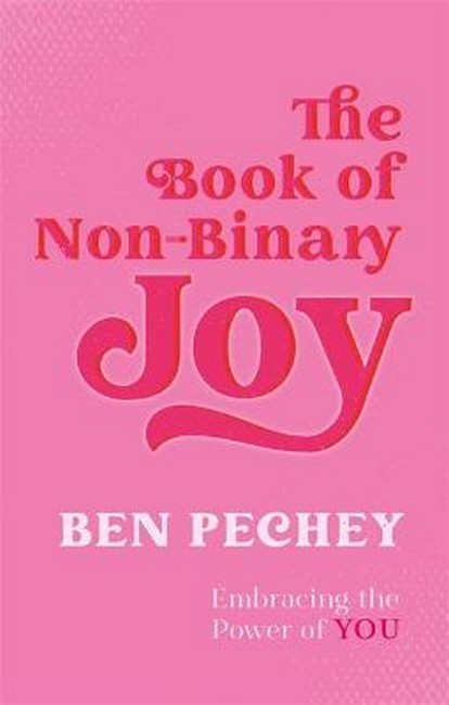 The Book of Non-Binary Joy: Embracing the Power of You