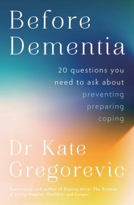 Before Dementia: 20 Questions You Need to Ask