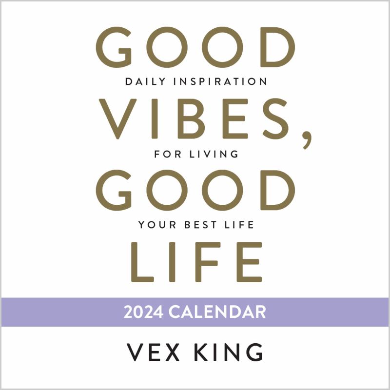 Good Vibes, Good Life 2024 Calendar - Daily Inspiration for Living Your  Best Life