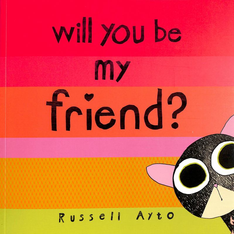 Will You Be My Friend?