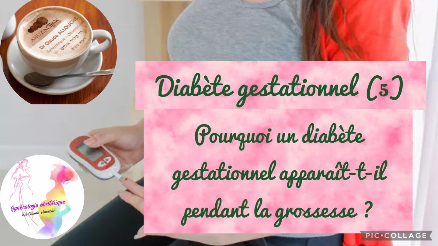 Diab&egrave;te gestationnel (5) : POURQUOI UN DIAB&Egrave;TE GESTATIONNEL APPARA&Icirc;T-IL PENDANT LA GROSSESSE ?