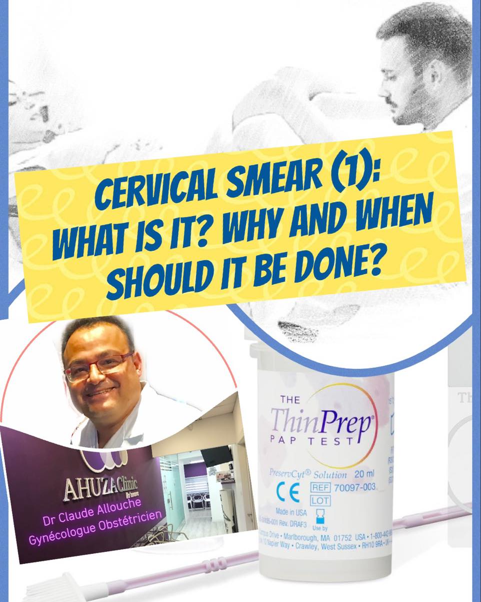 CERVICAL SMEAR (1): WHAT IS IT? WHY AND WHEN SHOULD IT BE DONE?