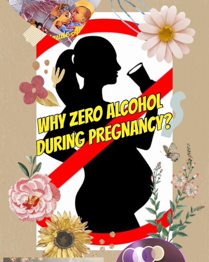 WHY ZERO ALCOHOL DURING PREGNANCY?