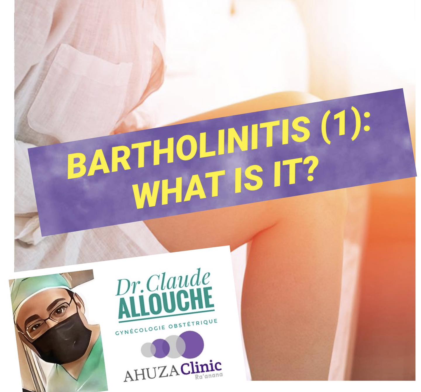 BARTHOLINITIS (1): WHAT IS IT?