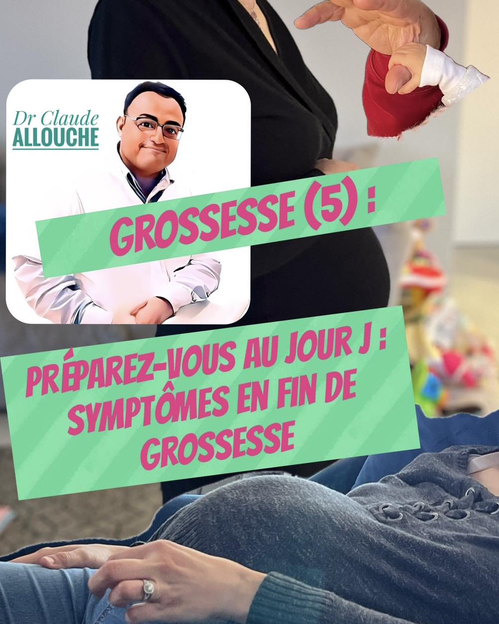 GROSSESSE (5): Pr&eacute;parez-vous au Jour J : Sympt&ocirc;mes en Fin de Grossesse