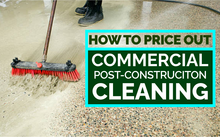 How to Price Out Commercial Post Construction Cleaning