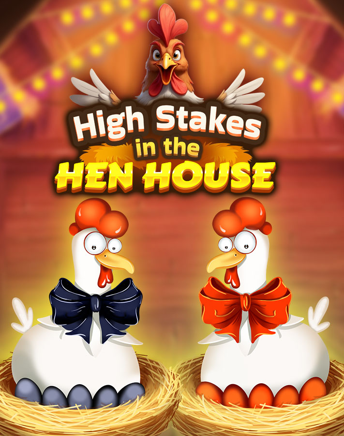 High Stakes In The Hen House