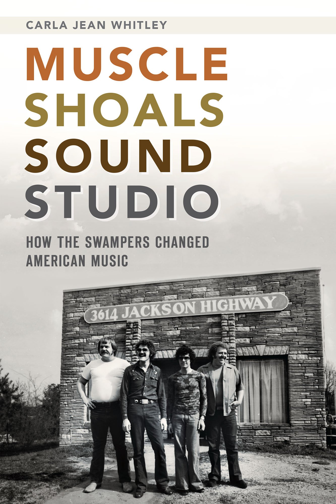Muscle Shoals Sound Studio:: How the Swampers Changed American Music 