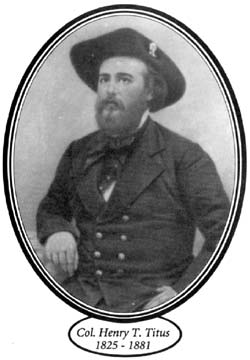 One of the few remaining photos of Colonel Henry T. Titus.