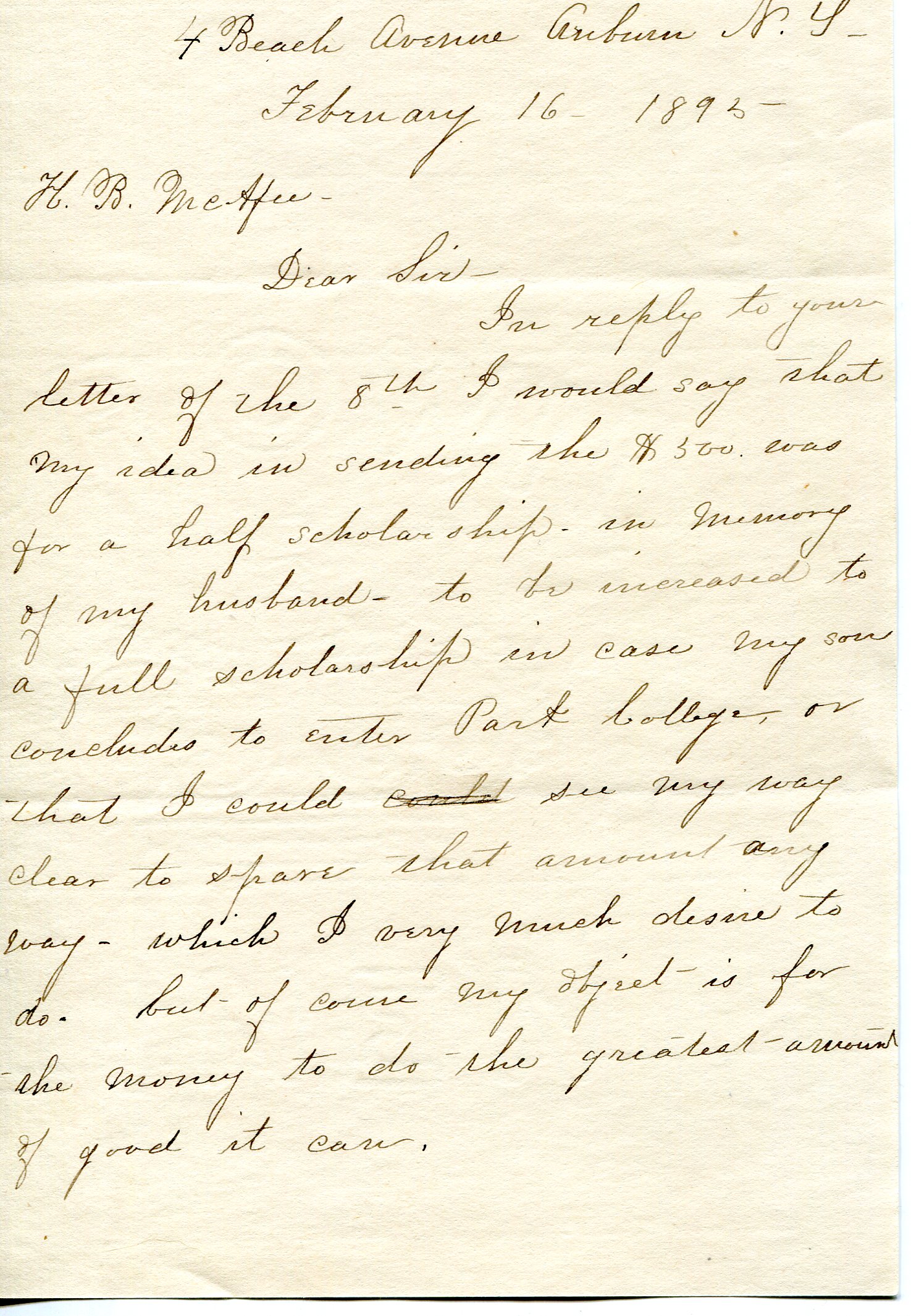 The first page of a letter sent from Helen Westcott to H. B. McAfee stating she will send the five-hundred dollar scholarship to Park and is willing to lift the amount if her son decides to attend the college. February 16, 1895