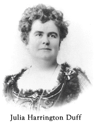 Julia Elizabeth Harrington Duff was a champion of women during the late 19th and early 20th centuries.
