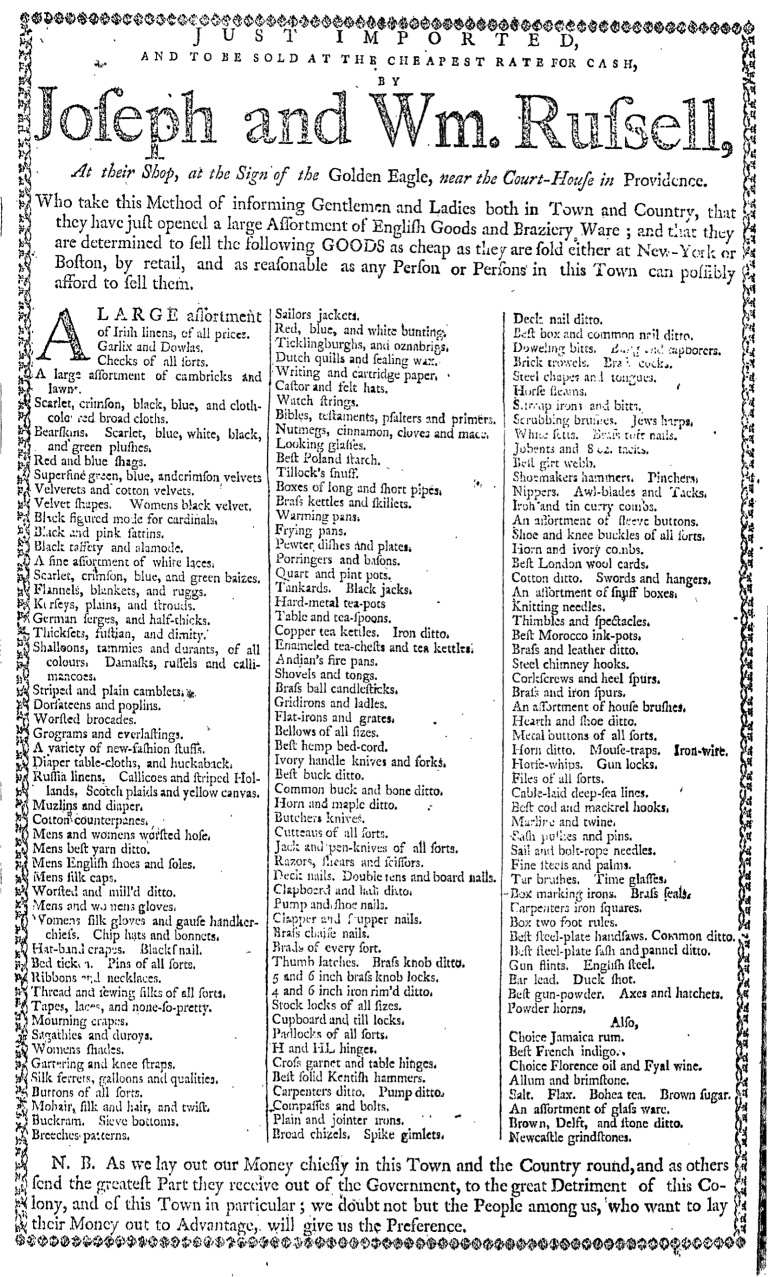 A comprehensive list of goods imported by the Russell brothers to sell at their store, placed on an ad in the Providence Gazette in November 29, 1766.