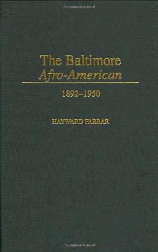 Heywood Farrar, The Baltimore Afro-American: 1892-1950-Click the link below for more information about this book