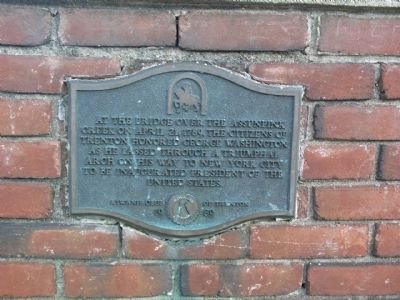 This historical marker commemorates the arch made by Trenton residents to welcome Washington as he made his way to New York City for the inauguration. 