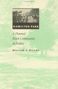 Hamilton Park: A Planned Black Community in Dallas-Click the link below for more about this book 