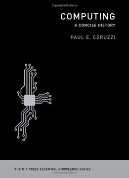 Computing: A Concise History from MIT Press-click the link below to purchase this book. 