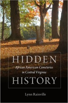 Learn more about this topic with this book which explores the history of African American Cemeteries in Central Virginia