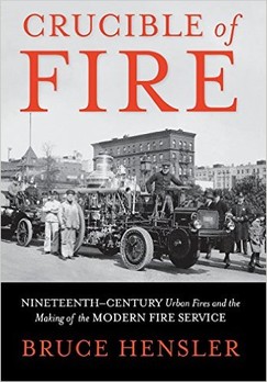 Learn more about the history of fire and firefighting in urban communities with this book from author Bruce Hensler.
