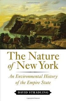 Learn more about the history of central New York-check out David Stradling's, The Nature of New York: An Environmental History of the Empire State-click the link below.