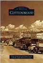 Cottonwood new from Arcadia Publishing's Images of America series, was authored by Helen Killebrew and Helga Freund under the aegis of the Verde Historical Society.