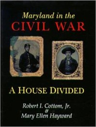 Maryland in the Civil War: A House Divided-Click the link below for more information about this book from the Maryland Historical Society.