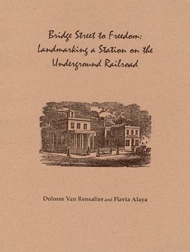 Learn more about the Undergrond Railroad in Paterson with Dolores Van Rensalier's book, Bridge Street to Freedom: Landmarking a Station on the Underground Railroad