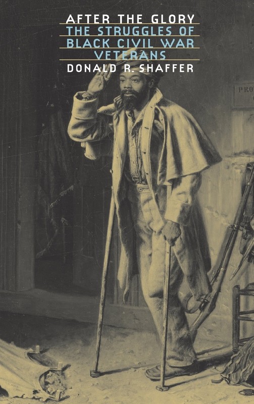 Donald Shaffer, After the Glory: The Struggles of Black Civil War Veterans. Click the link below for more information about this book, and several others about the African American experience in the Civil War.