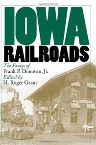 For more information about the history of the railroad in Iowa, check out this book by H. Roger Grant.