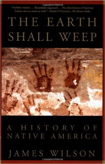 For an overview of Native American history, click the link below for James Wilson's book, The Earth Shall Weep: A History of Native America