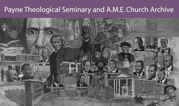 Many of Payne Theological Seminary's records have been digitized and offer a look into the history of the AME Church. 