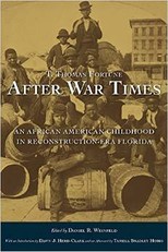 After War Times
An African American Childhood in Reconstruction-Era Florida
by T. Thomas Fortune
Edited by Daniel R. Weinfeld