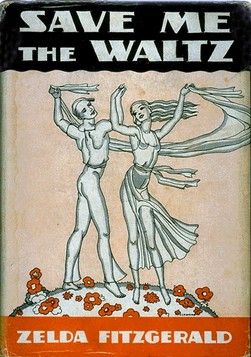 Cover of 'Save Me the Waltz', Zelda's first and only publicized novel. It was first outlined during her stay in the house.