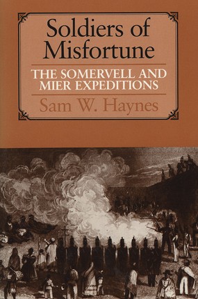 Learn more about the Somervell and Mier Expeditions? Sam Hayne's book from UT Press is the book of record-click the link below to connect with the publisher.