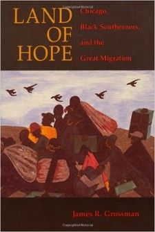 Learn more about Black history in Chicago with James Grossman's Land of Hope: Chicago, Black Southerners, and the Great Migration.