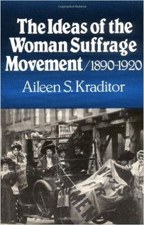 To learn more about the early women's suffrage movement, consider this book from Boston University professor Aileen S. Kraditor.
