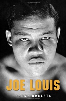 Randy Roberts, Joe Louis: Hard Times Man.
A new biography by Randy Roberts restores Louis to his proper place in the pantheon, both as an athlete and as a cultural icon.