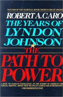 Learn more about LBJ's early years with the first volume of Robert Caro's series, The Path to Power. Click the link below to learn more about this book. 