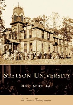 A History of Stetson University by Maggi Smith Hall