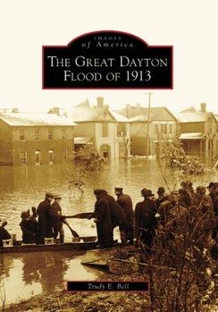 The Great Dayton Flood of 1913 by Trudy E. Bell. For more information about this book, please click the link below. 