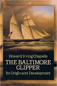 "The Baltimore Clipper: Its Origin and Development (Dover Maritime)" by Howard Irving Chapelle 